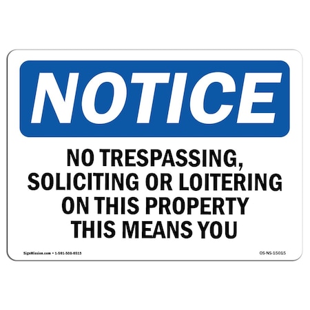 Signmission OSHA Notice Sign, 7" H, 10" W, Aluminum, No Trespassing Soliciting Or Loitering Sign, Landscape OS-NS-A-710-L-15015